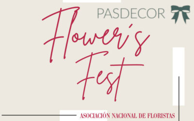 Pasdecor 2017 en el Flower’s Fest: Inspírate y Celebra la Belleza Floral